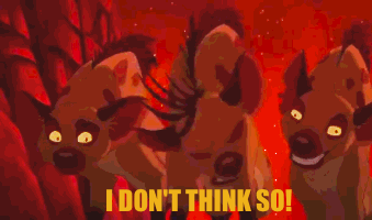 Animated GIF of Shenzi from The Lion King saying 'I don't think so!'.